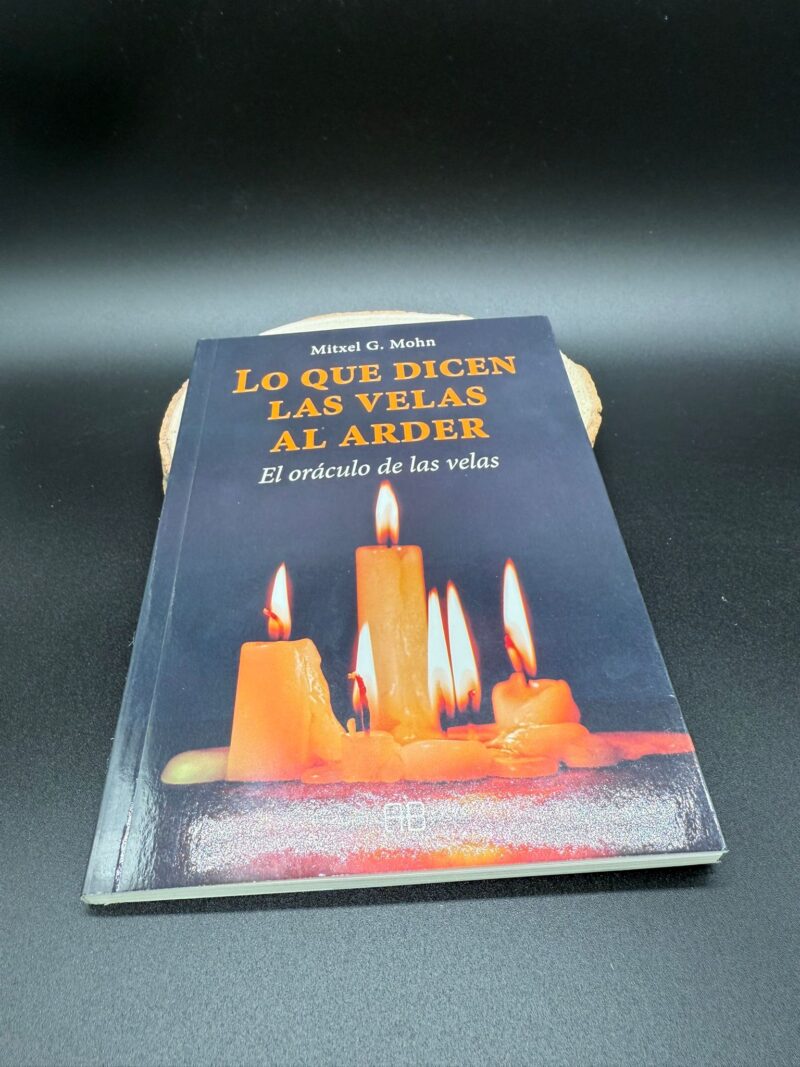 Lo Que Dicen Las Velas Al Arder (El Oraculo de Las Velas)Mitxel G .Mohn