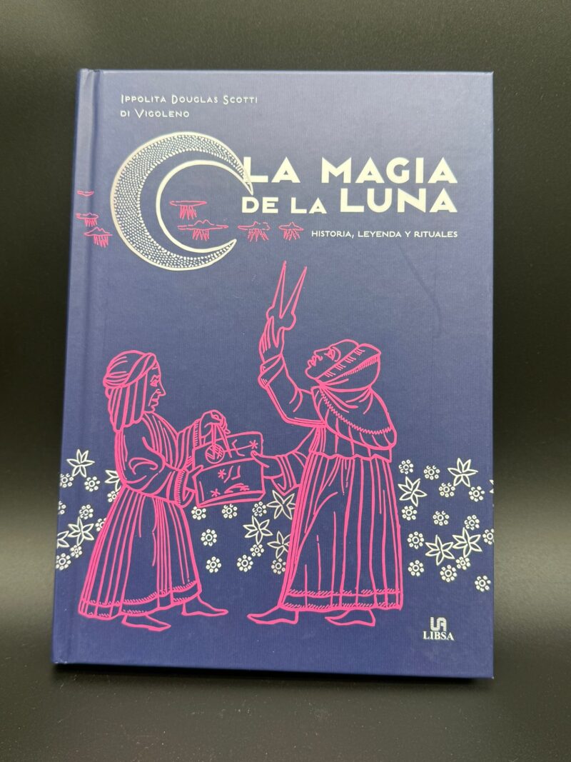 La Magia De La Luna -Historia ,Leyenda Y Rituales -