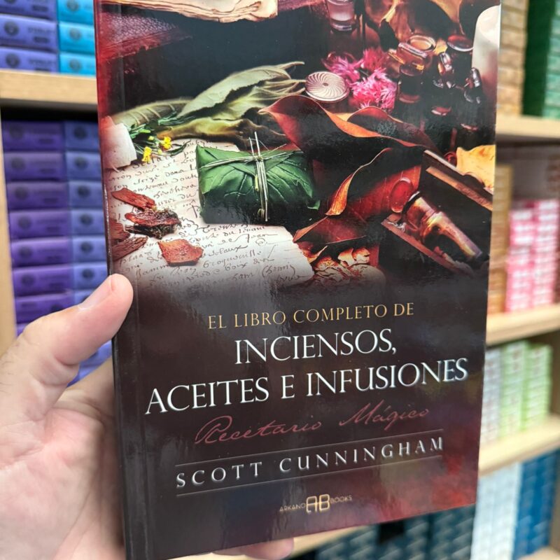 El Libro Completo de Inciensos, Aceites e Infusiones